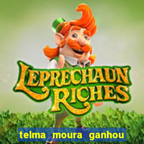 telma moura ganhou na loteria